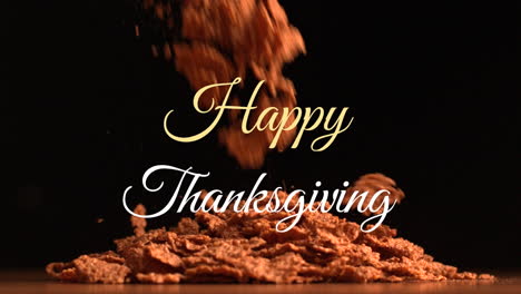 Happy-Thanksgiving-text-animation-over-falling-cereal-flakes-on-dark-background