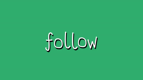 Animation-of-black-and-white-word-Follow-flickering-on-green-background