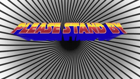 animation of please stand by text over stripes pattern