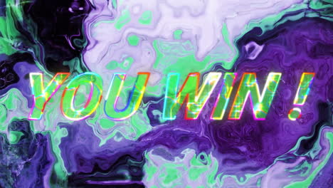 animation of you win text on colourful liquid background