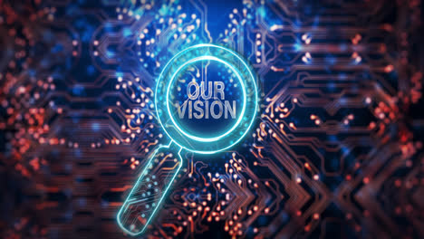 animation of magnifying glass with our vision text over computer circuit board