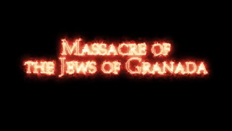massacre of the jews of granada written with fire. loop
