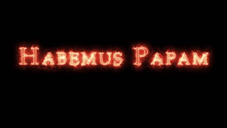 habemus papam written with fire. loop