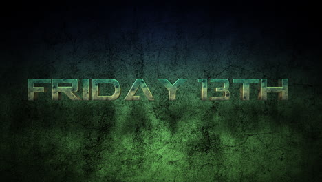 friday 13th on horror green grunge wall in underground