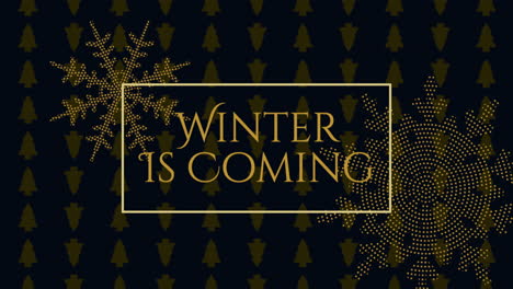 Winter-Is-Coming-with-gold-snowflakes-and-Christmas-trees-pattern