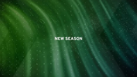 animation of new seasons text over green liquid background