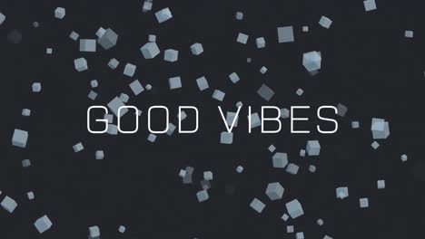 animation of good vibes text over cubes on black background