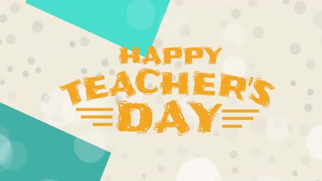 Animation-of-happy-teachers-day-text-over-floating-spots