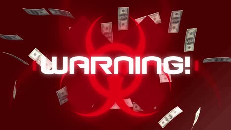 Animation-of-a-word-Warning-on-red-hazard-sign-over-American-dollar-bills-falling.-