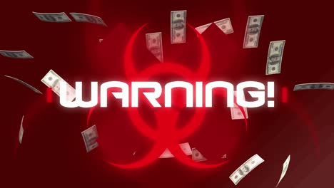 animation of a word warning on red hazard sign over american dollar bills falling.