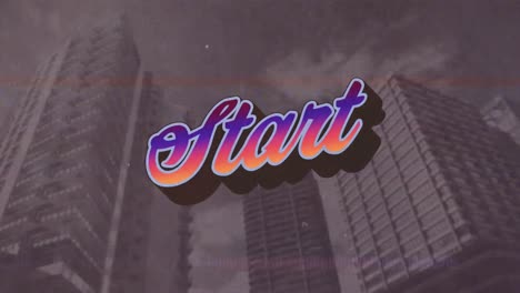 Animation-of-start-text-in-colourful-letters-with-interference-over-aged-film-of-city-buildings