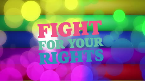 animation of fight for your rights text over colourful light spots and stripes