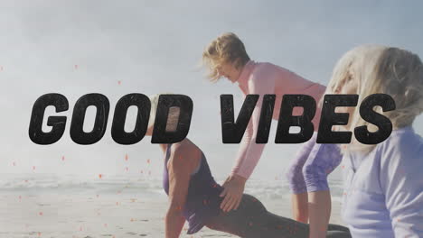 animation of text good vibes, in black, with women doing yoga on beach