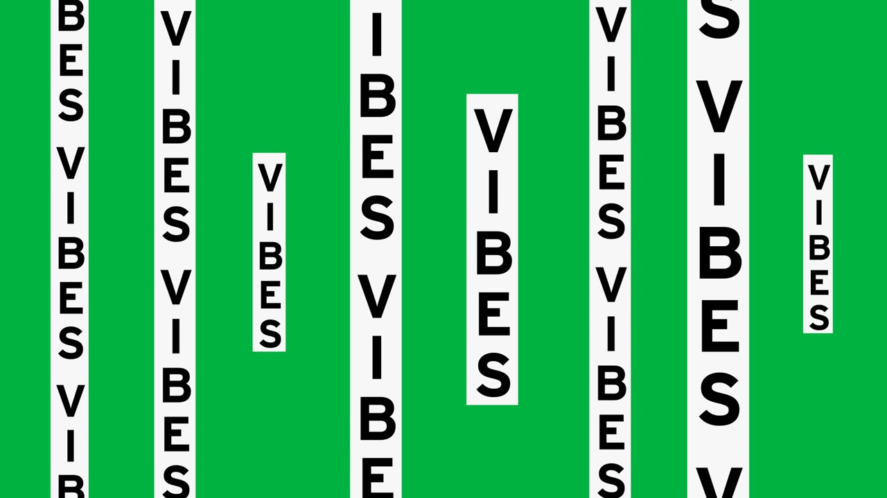 Animazione del testo "vibes" in ripetizione su sfondo nero.