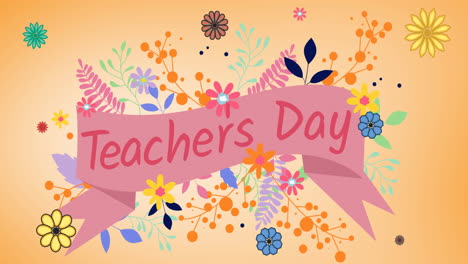 animation of teachers day text over flowers on orange background