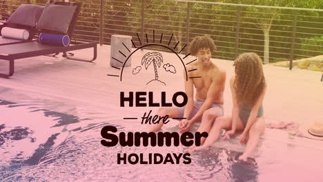 hola, hay vacaciones de verano. animación de texto sobre personas sentadas junto a la piscina.