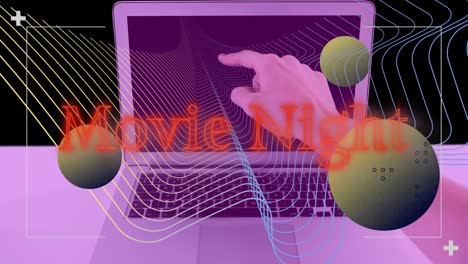 Animation of movie night text in red neon, spheres and lines over hand pointing to laptop screen
