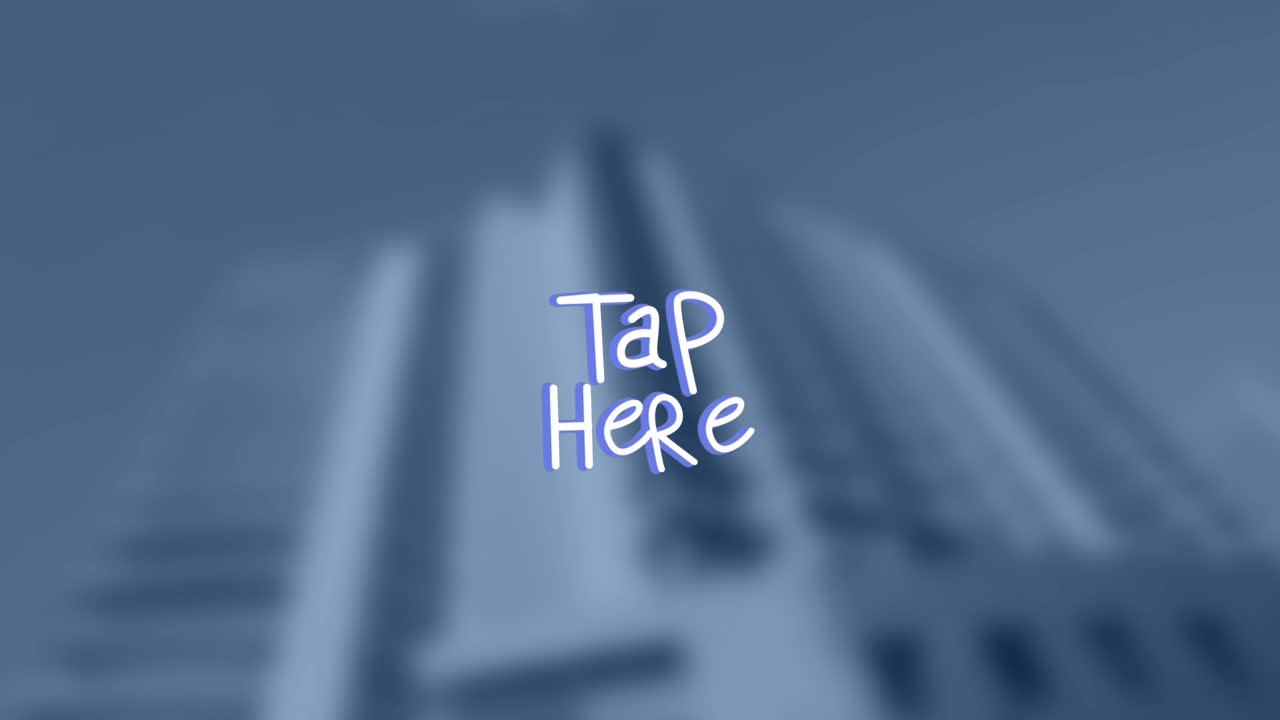 Animation of tap here text over blurred background