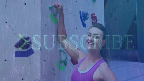 animation of subscribe text over smiling caucasian woman on climbing wall