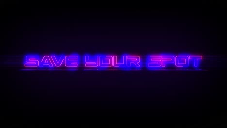 Flashing-SAVE-YOUR-SPOT-electric-blue-and-pink-neon-Sign-flashing-on-and-off-with-flicker,-reflection,-and-anamorphic-lights-in-4k