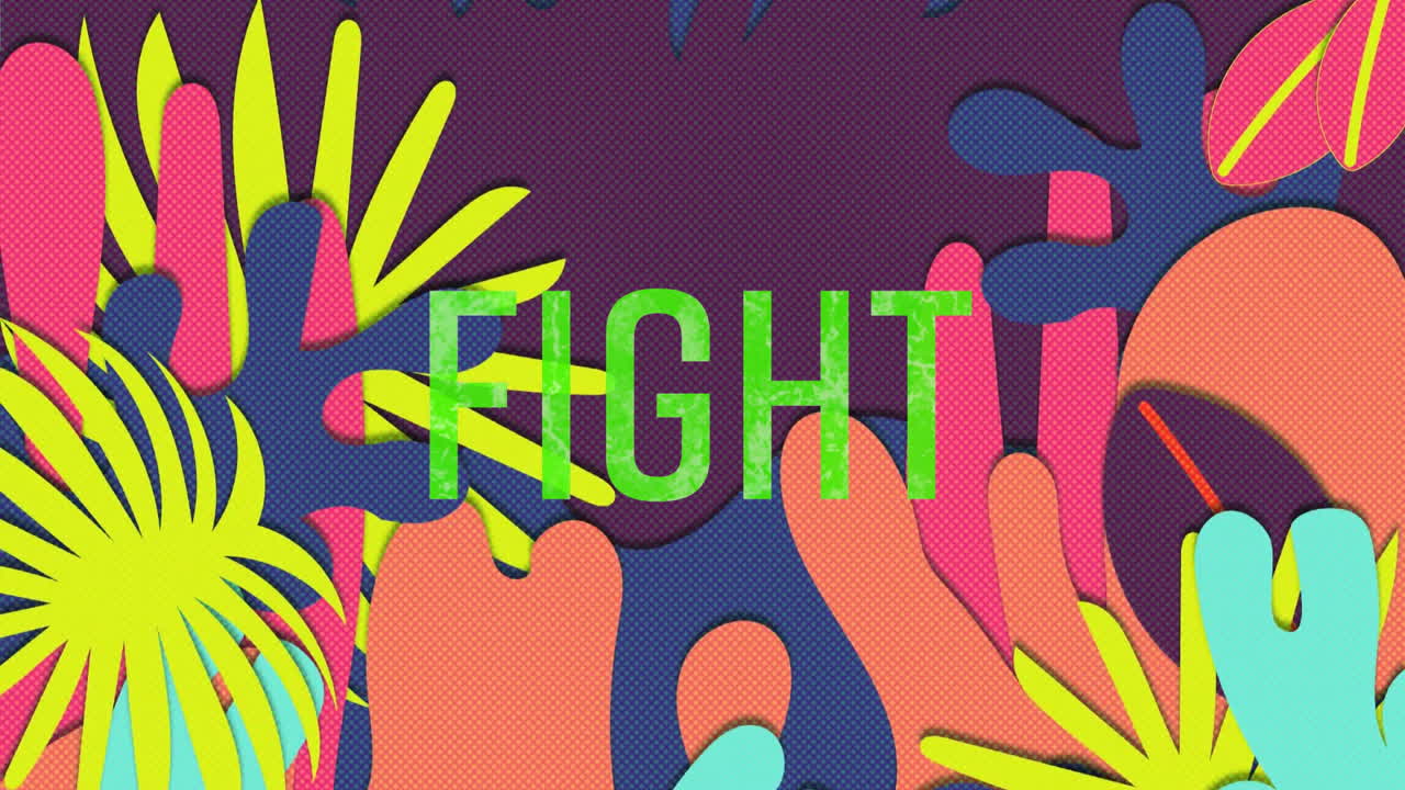 Bold green FIGHT text surrounded by colorful abstract shapes, animation style