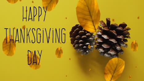 animation of happy thanksgiving day text over autumn leaves and pine cones on yellow background