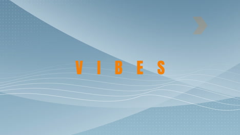 animation of vibes in orange text with arrows and lines over undulating grey background