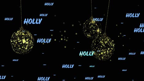 animation of repeated holly text in blue and gold christmas baubles swinging on black background