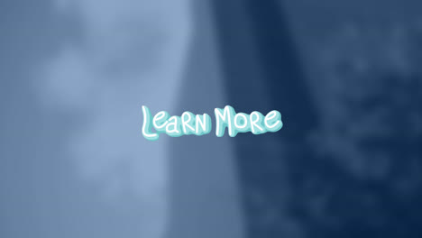 animation of learn more text over blurred background