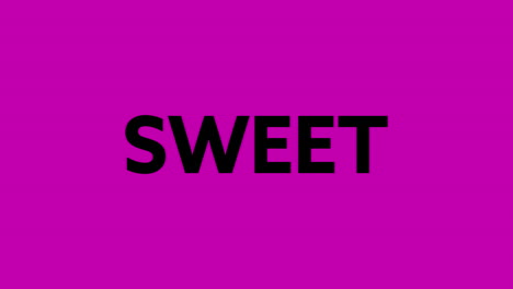 animation of the word sweet in black and white moving and distorting on orange then pink
