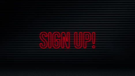 animation of red neon style words sign up flickering on black background