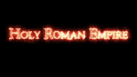 holy roman empire written with fire. loop