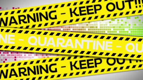 Animation-of-quarantine-warning-keep-out-text-on-yellow-hazard-tape,-over-colourful-moving-pixels