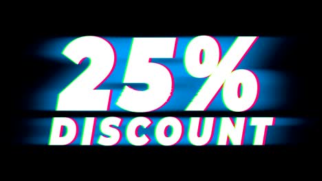 25% percent discount text vintage glitch effect promotion.