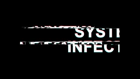 system infected  glitch effect text digital tv distortion 4k loop animation
