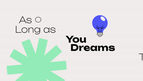 as long as you have dreams, there's a way - motivational quote