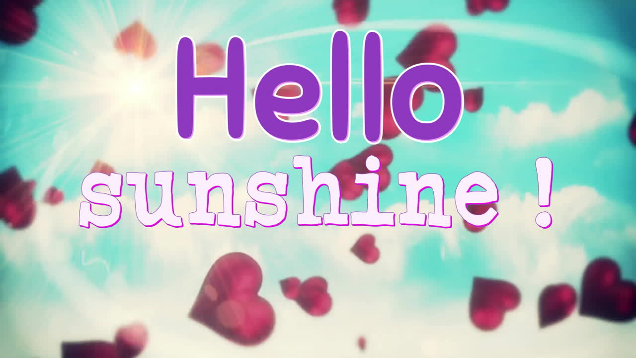 Stylized text reading Hello sunshine! glowing over turquoise sky, 3D hearts drifting by sunburst