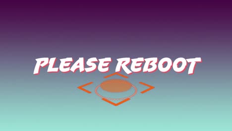 animation of white text please reboot, with rotating orange scope, on graduated blue background
