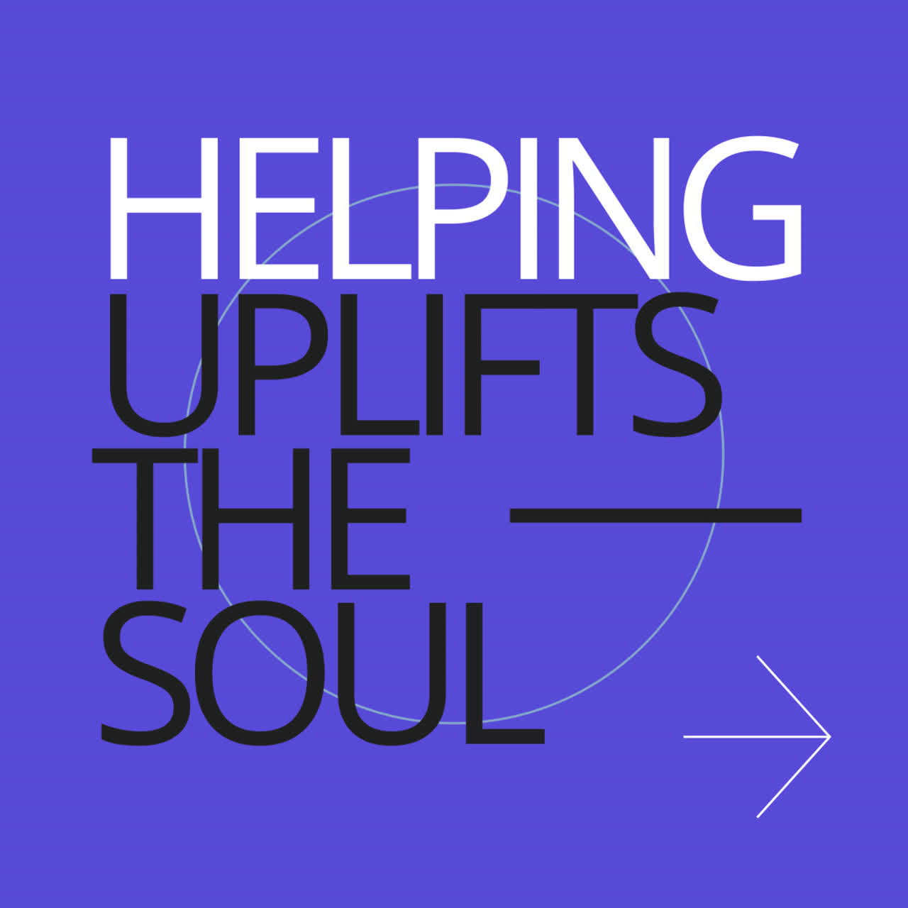 Helping Uplifts The Soul Text Animation