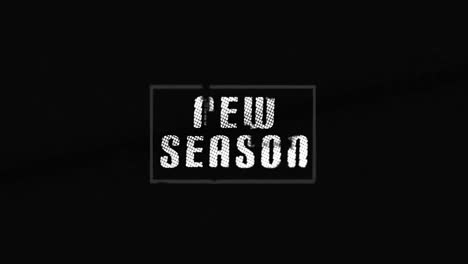 animation of white new season text on black background