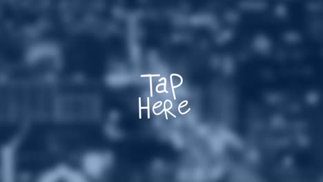 Animation-of-tap-here-text-over-cityscape