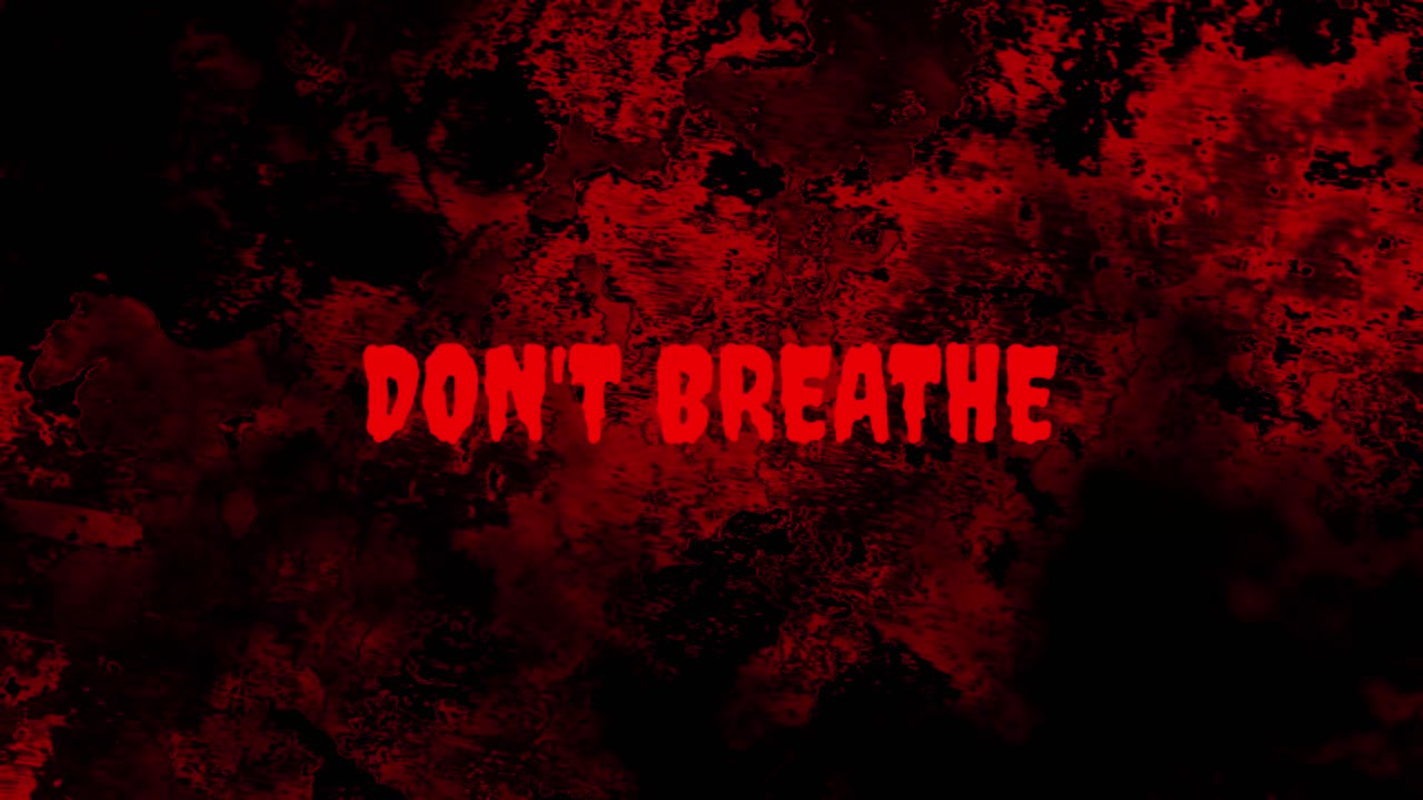 Don't Breathe Text Flickering on Dark Red Bloody Background