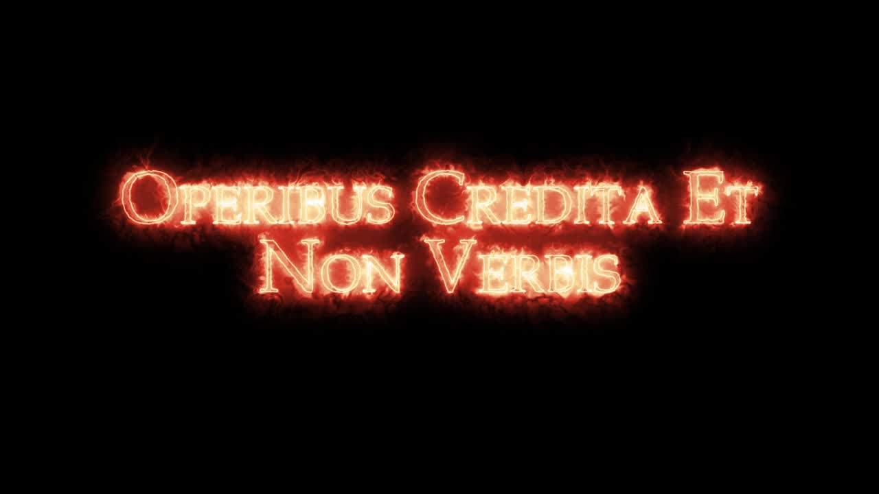 operibus credita et non verbis escrito con fuego. bucle