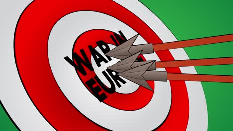 arrows hit the bull's eye with the text war in europe.