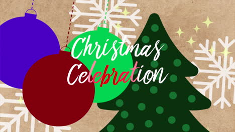 animated closeup christmas celebration text and white snowflakes with tree and balls on holiday background