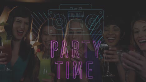 animation of party time text in pink over smiling female friends making toast in bar