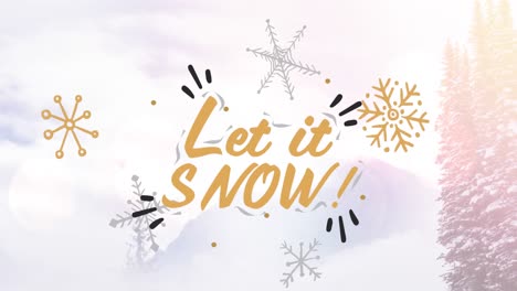 animation of let it snow text over fir trees at christmas