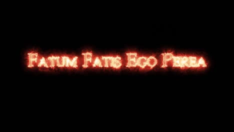fatum fatis ego perea escrito con fuego. bucle