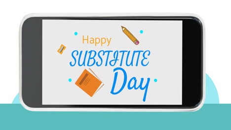 animation of happy substitute day text over smartphone screen on white background