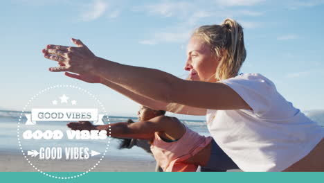 animation of good vibes text over diverse women practicing yoga at beach